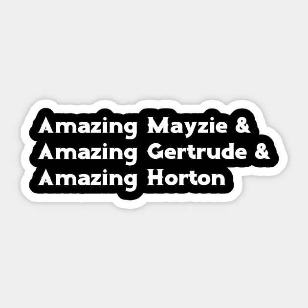 Amazing Mayzie & Amazing Gertrude & Amazing Horton Sticker by TheatreThoughts